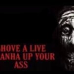 shove a live piranha up your ass