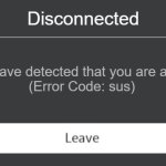 Roblox error code with leave button | Disconnected; We have detected that you are a sus.
(Error Code: sus) | image tagged in roblox error code with leave button | made w/ Imgflip meme maker