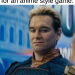 They'll Hate Whatever Appeals To Middle Aged Basement Dwellers | Non-weebs when they see an advertisement for an anime style game: | image tagged in homelander disgusted,memes,the boys,anime,video games | made w/ Imgflip meme maker