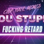 Crop your memes retard template