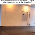 don't be a bih | Abondoned building explores when they see something remotely scary (that's why they went there in the first place) | image tagged in gifs,abandoned building,so true,running away,scary,funny | made w/ Imgflip video-to-gif maker