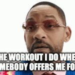 no thank you :) | THE WORKOUT I DO WHEN SOMEBODY OFFERS ME FOOD | image tagged in gifs,so i guess you can say things are getting pretty serious | made w/ Imgflip video-to-gif maker