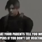 eat your vegetables | WHAT YOUR PARENTS TELL YOU WHAT HAPPENS IF YOU DON'T EAT VEGETABLES | image tagged in gifs,parents,eat your vegetables | made w/ Imgflip video-to-gif maker