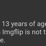 You must be 13 years old