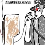 Mental Sickness meme