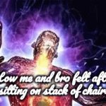 Absolute cinema | How me and bro felt after sitting on stack of chairs | image tagged in gifs,god brain,relatable | made w/ Imgflip video-to-gif maker