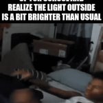big mistake | POV: WHEN YOU WAKE UP FOR SCHOOL AND REALIZE THE LIGHT OUTSIDE IS A BIT BRIGHTER THAN USUAL | image tagged in gifs,memes,relatable,school,ishowspeed,plot twist | made w/ Imgflip video-to-gif maker