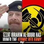 Izzat Ibrahim Al-Douri Has Joined The Atomic Red Army