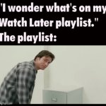 It's like a geologist looking at rock layers; seeing all your old interests. | image tagged in gifs,memes,funny,youtube,playlist,jim carrey | made w/ Imgflip video-to-gif maker