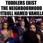 People really be naming these gargantuans who can defeat Cerberus as “Sweetie” or “Muffin | TODDLERS EXIST 
THE NEIGHBOURHOOD PITBULL NAMED VANILLA: | image tagged in gifs,funny,relatable,pitbulls,dogs,so true | made w/ Imgflip video-to-gif maker