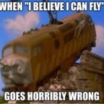 When "I believe I can fly" goes terribly wrong meme