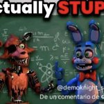 Actually STUPID? meme