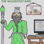 The Vaguepost King meme