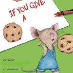 If You Give A Mouse A Cookie