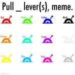 Blank 12 colored levers meme | image tagged in 12,colors,levers,choose,choices,picks | made w/ Imgflip meme maker