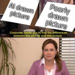 Idk if it's just me or it's real. | AI drawn picture; Poorly drawn picture | image tagged in they are the same picture,drawing,ai | made w/ Imgflip meme maker
