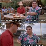 trust me, even if you post your gender reveal party, nobody would even give a ATOM of a fuck | THE BABYS GENDER IS GONNA BE A BOY!!! See, nobody cares... | image tagged in memes,see nobody cares | made w/ Imgflip meme maker