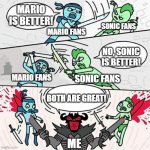 I like both | MARIO IS BETTER! SONIC FANS; MARIO FANS; NO, SONIC IS BETTER! SONIC FANS; MARIO FANS; BOTH ARE GREAT! ME | image tagged in sword fight,argument,mario,sonic,games,swords | made w/ Imgflip meme maker