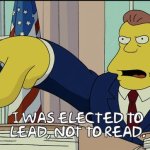 i was elected to lead not to read
