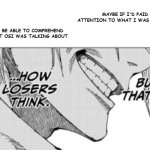 How Losers Think | MAYBE IF I'D PAID ATTENTION TO WHAT I WAS READING; I'D BE ABLE TO COMPREHEND WHAT OSI WAS TALKING ABOUT | image tagged in how losers think | made w/ Imgflip meme maker