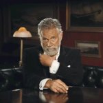 Most Interesting Man GIF Template