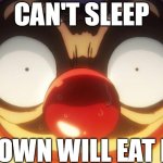 Surprised Buggy | CAN'T SLEEP; CLOWN WILL EAT ME | image tagged in surprised buggy,the simpsons,clown,clowns,buggy the clown,one piece | made w/ Imgflip meme maker