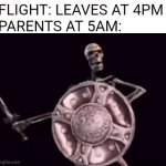 Wake up or we will miss our flight! ?️?️?️ | FLIGHT: LEAVES AT 4PM
PARENTS AT 5AM: | image tagged in gifs,skeletons,parents,flight | made w/ Imgflip video-to-gif maker