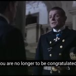 No longer to be congratulated