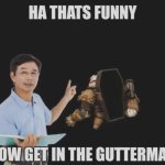 get in the gutterman