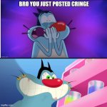 TWO OGGYS??? | image tagged in ruin this fill in meme 277,oggy and the cockroaches | made w/ Imgflip meme maker