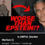 duno | image tagged in worse than epstein | made w/ Imgflip meme maker