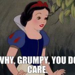 Why grumpy you do care