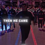 Then he came