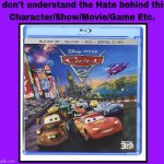I don’t understand the hate behind Cars 2 (it’s part of my childhood along with the first movie) | image tagged in i don't understand the hate behind the blank etc,cars,cars 2,hate,deviantart | made w/ Imgflip meme maker