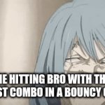I think everyone had at least one epic fight in bouncy houses as kids | ME HITTING BRO WITH THE MEANEST COMBO IN A BOUNCY CASTLE | image tagged in gifs,anime,memes,relatable memes | made w/ Imgflip video-to-gif maker