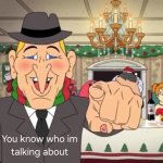 You know who I'm talking about meme