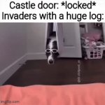 bonk | Castle door: *locked*
Invaders with a huge log: | image tagged in gifs,meme,funny,funny memes,memes,dogs | made w/ Imgflip video-to-gif maker