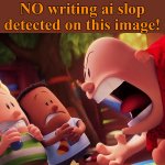 don't do it | NO writing ai slop detected on this image! | image tagged in yelling,kewlew | made w/ Imgflip meme maker