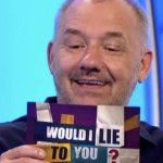 Would I lie 1