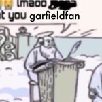 lmaooo ain’t you garfieldfan meme