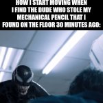 oops | HOW I START MOVING WHEN I FIND THE DUDE WHO STOLE MY MECHANICAL PENCIL THAT I FOUND ON THE FLOOR 30 MINUTES AGO: | image tagged in gifs,memes,funny,relatable,school,revenge | made w/ Imgflip video-to-gif maker