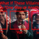What If These Villains Sings "One Way or Another"?