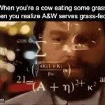 so THAT’S what happened to larry | When you’re a cow eating some grass and then you realize A&W serves grass-fed beef: | image tagged in gifs,burger | made w/ Imgflip video-to-gif maker