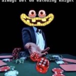 always bet on wubboc knight (low quality)