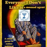 everyone I don't like is a mossad agent meme