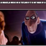 Anton ego | I WILL NOT CONSUME AI IMAGES,AI MUSIC OR AI TEXT,AND IF IT IS NOT MADE BY A HUMAN,IT IS NOT ART. | image tagged in anton ego,ai | made w/ Imgflip meme maker