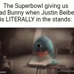 No hate to Bad Bunny, but cmon we want a singer who actually speaks our language | The Superbowl giving us Bad Bunny when Justin Beiber is LITERALLY in the stands: | image tagged in gifs,bad bunny,justin bieber,singers,superbowl,english | made w/ Imgflip video-to-gif maker