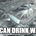 water | YOU CAN DRINK WATER | image tagged in gifs,cheese | made w/ Imgflip video-to-gif maker
