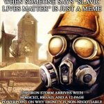 Slavic Iron Storm | WHEN SOMEONE SAYS "SLAVIC LIVES MATTER" IS JUST A MEME; THE IRON STORM ARRIVES WITH BORSCHT, BREAD, AND A 12-PAGE POWERPOINT ON WHY DIGNITY IS NON-NEGOTIABLE | image tagged in slavic iron storm,slavic memes | made w/ Imgflip meme maker