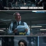 Budget Chicken | BUDGET-CHICKEN 2425; 2424 WAS TAKEN | image tagged in true lies sand spider | made w/ Imgflip meme maker